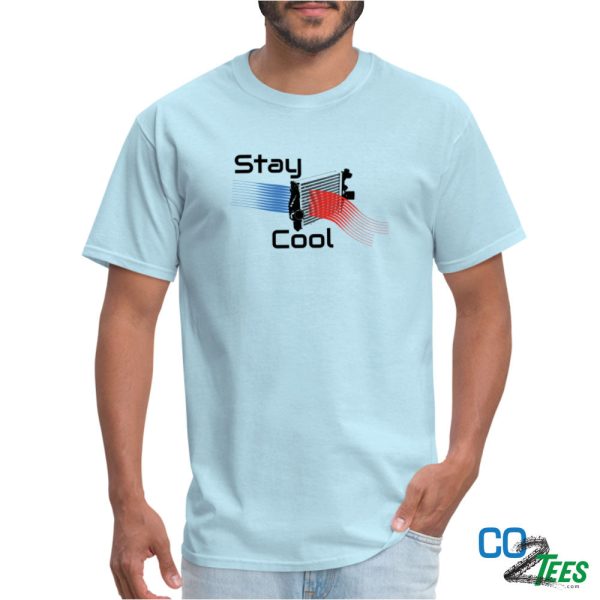 Stay Cool Unisex Classic T-Shirt Hot on Sale